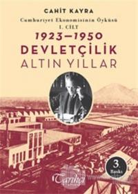 Cumhuriyet Ekonomisinin Öyküsü, 1. Cilt: (1923 - 1950)
