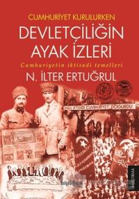 Cumhuriyet Kurulurken Devletçiliğin Ayak İzleri