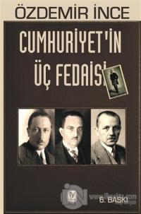 Cumhuriyet'in Üç Fedaisi
