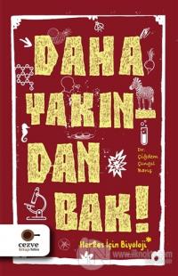 Daha Yakından Bak!