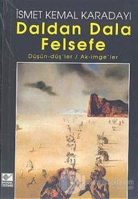 Daldan Dala Felsefe Düşün-dü'ler / Ak-imge'ler