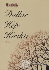 Dallar Hep Kırıktı