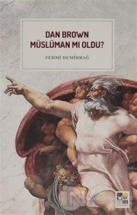 Dan Brown Müslüman mı Oldu ?