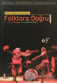 Dans Müzik Kültür Folklora Doğru Sayı: 67