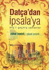 Datça'dan İpsalaya miş'li Geçmiz Zamanlar