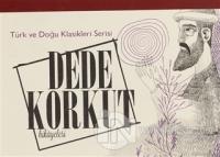 Dede Korkut Hikayeleri - Türk ve Doğu Klasikleri Serisi