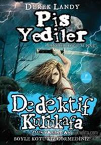 Dedektif Kurukafa : Pis Yediler (Ciltli)