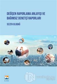Değişen Raporlama Anlayışı ve Bağımsız Denetçi Raporları