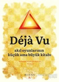 Deja Vu - Akıl Oyunlarının Küçük Ama Büyük Kitabı