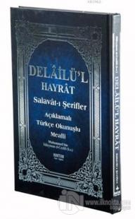 Delailü'l Hayrat - Salavat-ı Şerifler (Açıklamalı Türkçe Okunuşlu Mealli) (Ciltli)