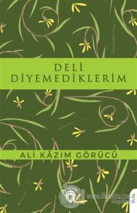 Deli Diyemediklerim