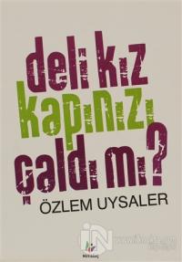 Deli Kız Kapınızı Çaldı mı?