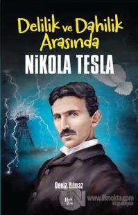 Delilik ve Dahilik Arasında Nikola Tesla