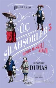 Demir Maskeli Adam - Üç Silahşörler 5 (Ciltli) Alexandre Dumas