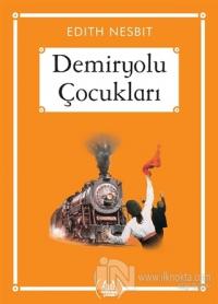 Demiryolu Çocukları (Gökkuşağı Cep Kitap)