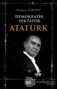 Demokratik Diktatör Atatürk