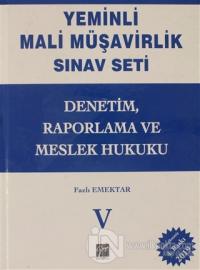 Denetim, Raporlama ve Meslek Hukuku - Yeminli Mali Müşavirlik Sınav Ciilt 5 (Ciltli)