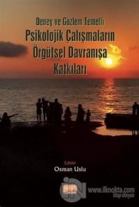 Deney ve Gözlem Temelli Psikolojik Çalışmaların Örgütsel Davranışa Katkıları