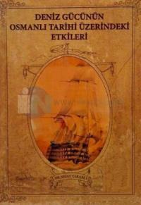 Deniz Gücünün Osmanlı Tarihi Üzerindeki Etkileri