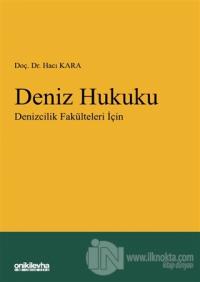 Deniz Hukuku - Denizcilik Fakülteleri İçin (Ciltli)