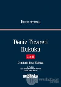 Deniz Ticareti Hukuku Cilt 2 - Gemilerin Eşya Hukuku (Ciltli)