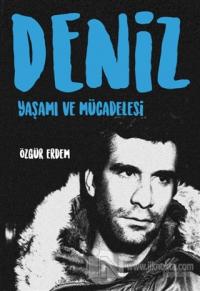 Deniz - Yaşamı ve Mücadelesi