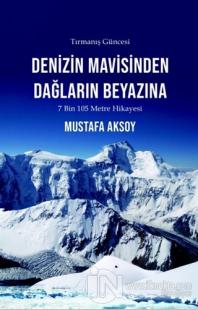 Denizin Mavisinden Dağların Beyazına - Tırmanış Güncesi