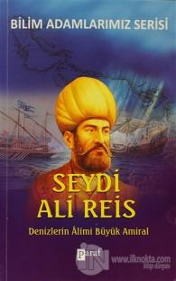 Denizlerin Alimi Büyük Amiral Seydi Ali Reis