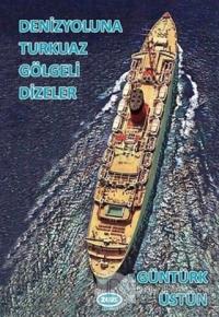 Denizyoluna Turkuaz Gölgeli Dizeler