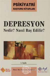 Depresyon Nedir? Nasıl Başedilir?