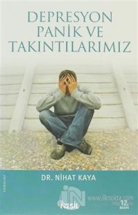 Depresyon, Panik ve Takıntılarımız
