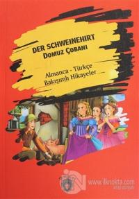 Der Schweinehirt (Domuz Çobanı) - Almanca - Türkçe Bakışımlı Hikayeler