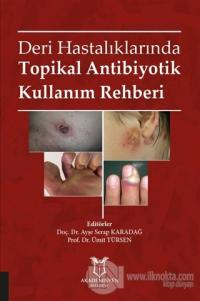 Deri Hastalıklarında Topikal Antibiyotik Kullanım Rehberi