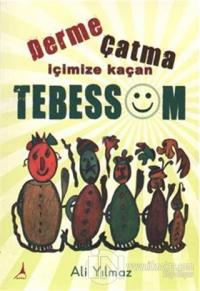 Derme Çatma İçimize Kaçan Tebessüm