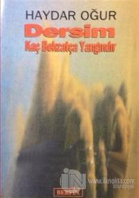 Dersim Kaç Behzatça Yangındır