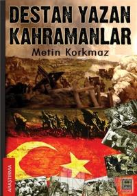 Destan Yazan Kahramanlar