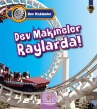 Dev Makineler Raylarda!