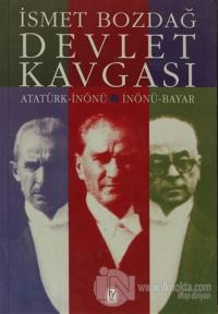 Devlet Kavgası Atatürk-İnönü / İnönü-Bayar