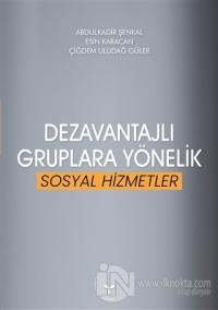 Dezavantajlı Gruplara Yönelik Sosyal Hizmetler