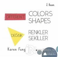 Different Colors - Different Shapes / Değişik Renkler - Değişik Şekill