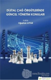 Dijital Çağ Örgütlerinde Güncel Yönetim Konuları