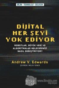 Dijital Her Şeyi Yok Ediyor