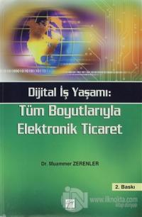 Dijital İş Yaşamı: Tüm Boyutlarıyla Elektronik Ticaret