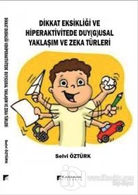 Dikkat Eksikliği ve Hiperaktivitede Duy(g)usal Yaklaşım Ve Zeka Türleri