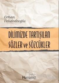 Dilimizde Tartışılan Sözler ve Sözcükler