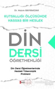 Din Dersi Öğretmenliği - Kutsallığı Ölçüsünde Hassas Bir Meslek