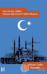 Din, Devlet, Millet: Diyanet İşleri'nin 95 Yıllık Hikayesi