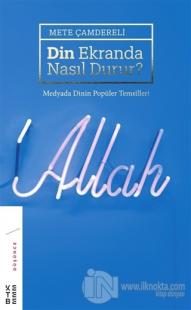 Din Ekranda Nasıl Durur?