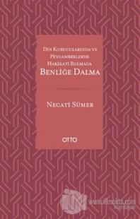 Din Kurucularında ve Peygamberlerde Hakikati Bulmada Benliğe Dalma