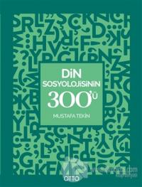 Din Sosyolojisinin 300'ü